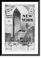Historic Framed Print, [Title page of King's Views, New York]: Skyward trend of thought in New York. Municipal Office Building and railroad terminal near the City Hall,  17-7/8" x 21-7/8"