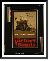 They serve France. How can I serve Canada? Buy Victory Bonds, Antique Wall Art