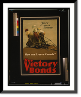 They serve France. How can I serve Canada? Buy Victory Bonds, Antique Wall Art