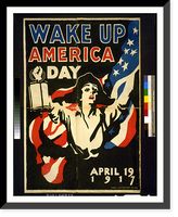 Historic Framed Print, Wake up America Day - April 19 1917. James Montgomery Flagg.,  17-7/8" x 21-7/8"