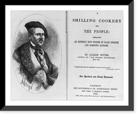 Engraved portrait of Alexis Soyer and title page of his A Shilling Cookery for the People. 1855 Classic, Vintage Poster