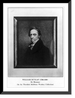 Historic Framed Print, William Dunlap, 1766-1839,  17-7/8" x 21-7/8"