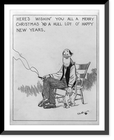 Joel Baggs he sez, sez he: Here's wishin' you all a Merry Christmas 'nd a hull lot o' Happy New Years, Vintage Print