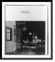 Historic Framed Print, [Street scene of Dresden, Germany at night],  17-7/8" x 21-7/8"