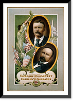 Historic Framed Print, For President, Theodore Roosevelt, For Vice President, Charles W. Fairbanks,  17-7/8" x 21-7/8"