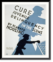 Historic Framed Print, Cure juvenile delinquency in the slums by planned housing - 2,  17-7/8" x 21-7/8"