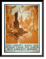 Historic Framed Print, That liberty shall not perish from the earth - Buy liberty bonds Fourth Liberty Loan.Ioseph Pennell del. ; Ketterlinus Phila. imp. - 3,  17-7/8" x 21-7/8"