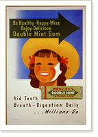 Wrigley's Double Mint Gum: Be healthy - happy - wise, enjoy delicious double mint gum, aid teeth breath - digestion daily. millions do.Shepard. - 3, Historic Reproduction