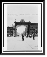 Historic Framed Print, Gateway, Union Depot, Denver,  17-7/8" x 21-7/8"