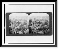 General view of burned area, (Market St. on left) from Ferry Tower, San Francisco disaster, U.S.A, Historic Print