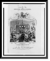To Miss Mary E. Taylor. The Supper Bell Polka. Companion to the dinner & breadfast bell.J.H. Bufford's Lith, Historic Reproduction
