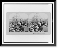 Crowds at the Temple of Music where President McKinley was assassinated, Pan American Exposition Classic, Historic Reproduction