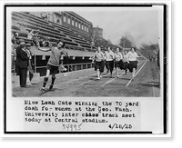 Miss Leah Cate winning the 70 yard dash for women at the Geo. Wash. University inter class track meet today Central stadium Classic, Antique Poster