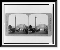 Historic Framed Print, Nelson Column, Trafalgar Square, London, England,  17-7/8" x 21-7/8"
