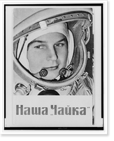 Historic Framed Print, [Valentina Tereshkova, head-and-shoulders portrait, facing slightly right, wearing cosmonaut uniform],  17-7/8" x 21-7/8"