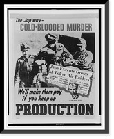 Antique Photo Print - The Jap way - cold-blooded murder We'll make them