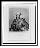 Historic Framed Print, Louis XV - Roi de France , 1715-1774.Peint par Vanloo ; Grav&eacute; par Pannier.,  17-7/8" x 21-7/8"
