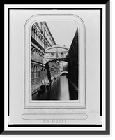 Historic Framed Print, [The Bridge of Sighs, Venice],  17-7/8" x 21-7/8"