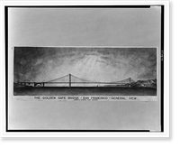 The Golden Gate Bridge - San Francisco - General view, Joseph B. Strauss, Chief Engineer, Antique Poster