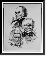 Historic Framed Print, [Daniel Webster, Henry Clay, and John Caldwell Calhoun],  17-7/8" x 21-7/8"