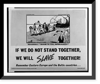 Historic Framed Print, If we do not stand together, we will slave together! : remember Eastern Europe and the Baltic countries.,  17-7/8" x 21-7/8"