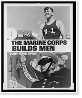 Historic Military - The Marine Corps builds men: body, mind, spirit