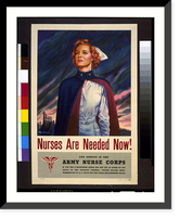 Historic Framed Print, Nurses are needed now! For service in the Army Nurse Corps..Stu L. Savage.,  17-7/8" x 21-7/8"