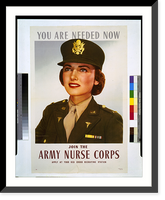 Historic Framed Print, You are needed now. Join the Army Nurse Corps. Apply at your Red Cross recruiting station.Ruzzie Green.,  17-7/8" x 21-7/8"
