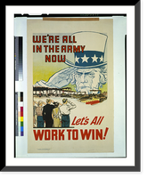 Historic Framed Print, We're all in the Army now, let's all work to win!.Packer.,  17-7/8" x 21-7/8"