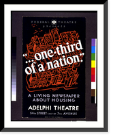 Historic Framed Print, Federal Theatre presents. one-third of a nation" A living newspaper about housing.made by WPA Federal Art Project,  N.Y.C." - 2,  17-7/8" x 21-7/8"