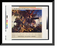 Historic Framed Print, Courage Infantry. United States Army. In the face of obstacles.Schlaikjer.,  17-7/8" x 21-7/8"