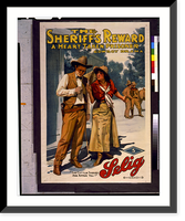 Historic Framed Print, The Sheriff's reward A heart taken prisoner : Cowboy drama.Goes Litho. Co., Chicago. - 2,  17-7/8" x 21-7/8"