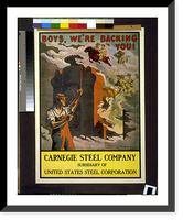 Boys, we're backing you! Carnegie Steel Company subsidiary of United States Steel Corporation.Marie Wilson, Vintage Poster