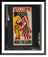 Historic Framed Print, Welcome noble Belgium,  17-7/8" x 21-7/8"
