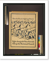 Give the Guard a fighting chance Fight alongside your friends - Fill up the National Guard, Historic Reproduction
