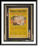 Historic Framed Print, Mechanics & apprentices wanted for enlistment in the Construction Division of the Army,  17-7/8" x 21-7/8"