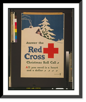 Historic Framed Print, Answer the Red Cross Christmas roll call All you need is a heart and a dollar.Ray Greenleaf.,  17-7/8" x 21-7/8"