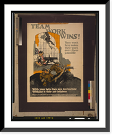 Team work wins! Your work here makes their work over there possible With your help they are invincible, without it they are helpless.Roy Hull Still, Antique Print