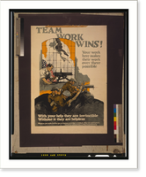 Team work wins! Your work here makes their work over there possible With your help they are invincible, without it they are helpless.Roy Hull Still, Antique Print
