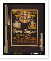 Eat cane syrup & molasses, save sugar by using best Louisiana molasses and sugar cane syrup.Luria-Fowler ; Magill-Weinsheimer Co. Chicago, Antique Print