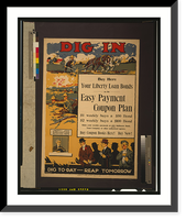 Dig in. Buy here. Your Liberty Loan bonds on the easy payment coupon plan Dig to-day - reap tomorrow, Antique Print