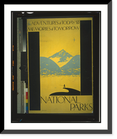 The adventures of today are the memories of tomorrow National Parks, Antique Print