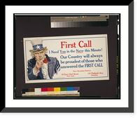 First call I need you in the Navy this minute! Our country will always be proudest of those who answered the first call, Vintage Wall Art