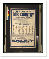 Historic Framed Print, The father of our country appealed for soldiers as follows [...] Do as our forefathers did in 1776. Enlist. Army recruiting office open day and night. - 2,  17-7/8" x 21-7/8"