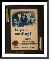 Historic Framed Print, Keep 'em smiling! Help War Camp Community Service Morale is winning the war". United War Work Campaign/ M. Leone Bracker 1918.",  17-7/8" x 21-7/8"
