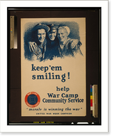 Historic Framed Print, Keep 'em smiling! Help War Camp Community Service Morale is winning the war". United War Work Campaign/ M. Leone Bracker 1918.",  17-7/8" x 21-7/8"