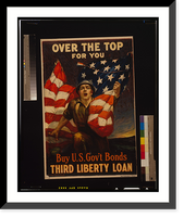 Historic Framed Print, Over the top for you - Buy U.S. gov't bonds, Third Liberty Loan.Sidney H. Riesenberg. - 2,  17-7/8" x 21-7/8"