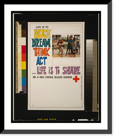 Life is to laugh, dream, think, act . life is to share : be a Red Cross blood donor - 2, Vintage Print