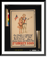 Our daddy is fighting at the front for you - Back him up - Buy a United States Gov't Bond of the 2nd Liberty Loan of 1917.Dewey ; The T.F. Moore Co. New York. - 2, Historic Print
