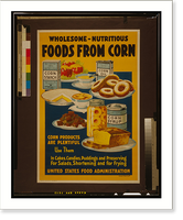 Historic Framed Print, Wholesome - nutritious foods from corn.Lloyd Harrison. - 3,  17-7/8" x 21-7/8"